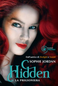  Hidden. La prigioniera di Sophie Jordan - Firelight #3