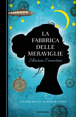 La fabbrica delle meraviglie di Sharon Cameron