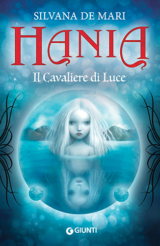 Hania Il Cavaliere di Luce di Silvana De Mari