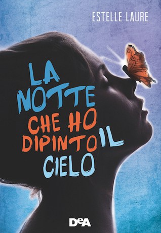 La notte che ho dipinto il cielo Estelle Laure