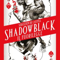 Shadowblack. Il fuorilegge di Sebastien De Castell