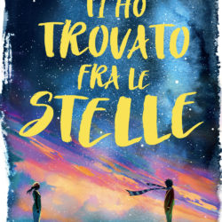 Proposte di lettura Ti ho trovato fra le stelle Francesca Zappia