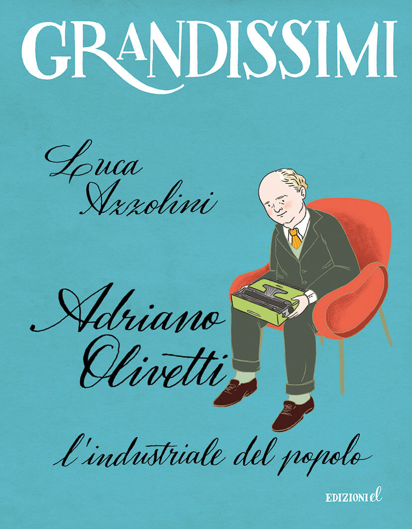 Copertina del libro per bambini Adriano Olivetti lindustriale del popolo Azzolini